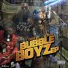 Bad (feat. Buttaz, T1Foe & Gritta) (Explicit) - BubbleBoyz&Buttaz&T1FOE&Gritta