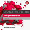 You Give Me Fever (Original Mix) - JC Unique&Sheree Hicks