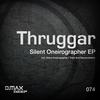Silent Oneirographer (Original Mix) - Thruggar