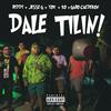 Dale Tilin(feat. Jesse G, Yox, Zo & Gabo Calderon) (Explicit) - Biddy&Jesse G&Yox&Zo&Gabo Calderon