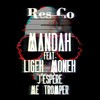 J'espère me tromper (Explicit) - Res_Co&Mandah&Ligeh Moneh