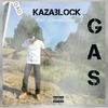 G.A.S(feat. BangBang) (Explicit) - Kaza Block&Bangbang