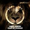 Heart Of Courage (Original Mix) - Mekki Martin