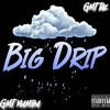 Big Drip (Explicit) - GMT Mamba&GMT Taz