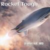 Rocket Tough (Explicit) - Lil Jmart&AR15