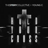 Hold Your Cross - The Story Collective&Young C