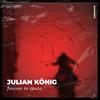 Forever in Space - Julian König&Julian König