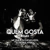 Quem Gosta (Remix|Explicit) - Mc Duka&DJ Lucas Loch&dj teoh&Vitêra