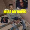 Miss My Dawg(feat. SamSix) (Explicit) - Swish FS&Samsix