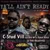 Yall Aint Ready(Dj Kip Mix)(Explicit) (Remix) - C-Stud Vill&SUGA BUGA&Big Wy