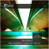 We Learned a Thing or Two (Pion Remix) - Tim Robert&Pion