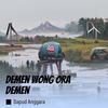 Demen Wong Ora Demen - Dapud Anggara