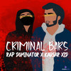 Criminal Bars - Rap Dominator&Kausar XID