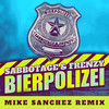 Bierpolizei (Mike Sanchez Remix) - Sabbotage&Frenzy