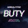 Buty (feat. Aurelia & Tytuz) - Aura&Aurélia&Tytuz