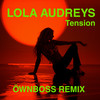 Tension (Öwnboss Remix) - Lola Audreys&Öwnboss