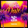 Vamos Dale(Club Extended) (Extended Version) - Alex Da Kosta&Taïnos