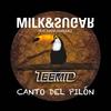 Canto Del Pilón (TEEMID Bootleg) - TEEMID&Milk & SUgar