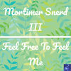 Feel Free To Feel Me (Steve Miggedy Maestro, Belizian Voodoo Priest Mix) - Morttimer Snerd III