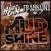 Mudshine(feat. Jason Hust)[with Chris Ewing] - Handz Onn&Franklin Embry&Chris Ewing&Jason Hust