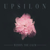 Within The Calm - Upsilon