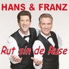 Rut sin de Ruse - Hans und Franz