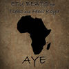 Aye - Etu Beats&Tseko&Femi Koya