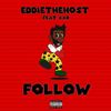 Follow (Explicit) - EDDIETHEHOST&KXR