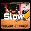 Slow Down - Don Zato&Dirty B
