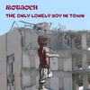 The Only Lonely Boy in Town - Rotjoch