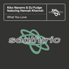 What You Love (feat. Hannah Khemoh) - Kiko Navarro&DJ Fudge&Hannah Khemoh