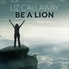 Be a Lion (Live) - Liz Callaway