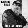 Hold Me Down (Explicit) - Capitol I-Man