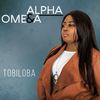 Alpha and Omega - Tobiloba