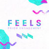 Prior Engagement - Feels