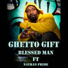 Ghetto Gift - Blessed Man&Nathan Prime