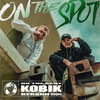 On The Spot (Explicit) - Kobik&Berson&Kudel