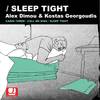 Sleep Tight - Alex Dimou&Kostas Georgoudis