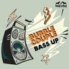 Bass Up - Bubble Couple