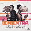 Se Concentra - MC Sherlock&Mc Talento