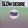 Slow Desire (Original Mix) - Tokyo Cartel