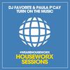 Turn On The Music - Various Artists&DJ Favorite&Paula PCay&DJ Baur&DJ Nejtrino