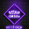 Botava Com Raiva (Explicit) - DJ F7&Dj Luan BH