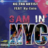 3am In NYC (Original Single|Explicit) - KG Tha Artist&Ky-enie