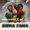 SIDHA JAMA - MC AK&KING KANCHA