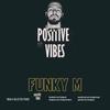 Positive Vibes 3 Live Stream (Live) - Funky M