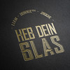 Heb dein Glas (Explicit) - liam&Jiggie&Donnie030