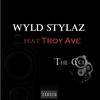 The Cycle (feat. Troy Ave) - Wyld Stylaz