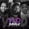 Yilo (Explicit) - Banele&Coolkiid&Fezeka Dlamini