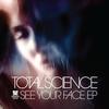 See Your Face - Total Science&Riya